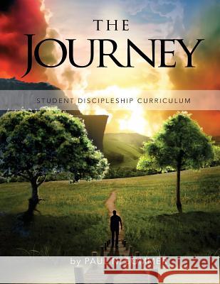 The Journey: Student Discipleship Curriculum Paul N Sommer 9780998182919 Revmedia - książka