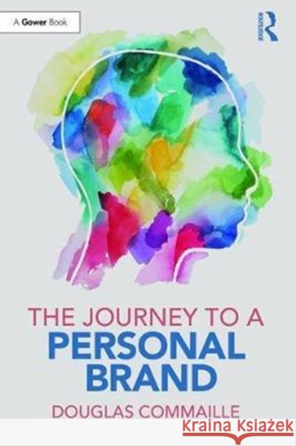 The Journey to a Personal Brand Commaille, Douglas 9781138561700  - książka