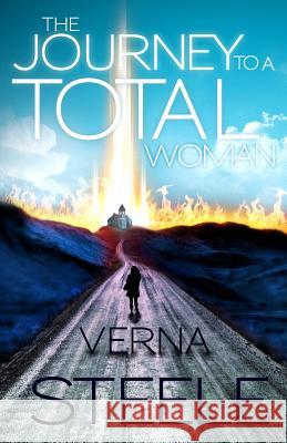 The Journey To A Total Woman Steele, Verna 9780578122960 Verna Steele - książka