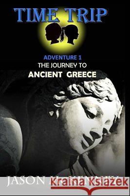 The Journey to Ancient Greece Jason Patrick McKenney 9781494277161 Createspace - książka