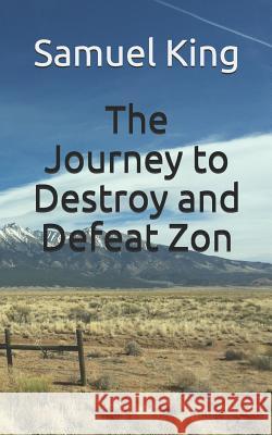 The Journey to Destroy and Defeat ZON Samuel Ezk King 9781794576483 Independently Published - książka