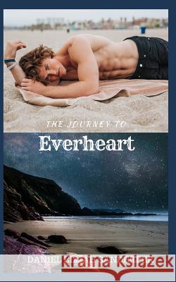 The Journey to Everheart Daniel Elijah Sanderfer 9781717935427 Independently Published - książka