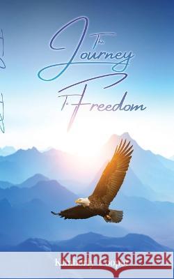 The Journey To Freedom Kimberly Cooper   9781088112595 IngramSpark - książka