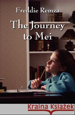 The Journey to Mei Freddie Remza 9781432704599 Outskirts Press - książka