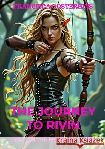 The Journey to Rivin Francisca Oosterhuis 9789465123400 Brave New Books - książka