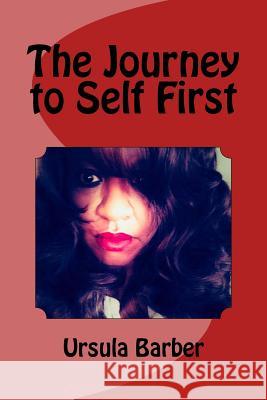 The Journey to Self First Ursula Barber 9781717052155 Createspace Independent Publishing Platform - książka