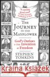 The Journey to the Mayflower Stephen Tomkins 9781473649101 Hodder & Stoughton