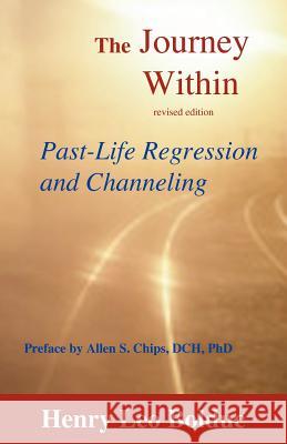 The Journey Within: Past-Life Regression and Channeling Bolduc, Henry Leo 9781929661114 EIH Publishing Company - książka