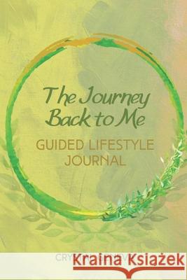 The Journey...Back to Me Guided Lifestyle Journal Geneva Crystal Geneva 9798738146022 Independently published - książka