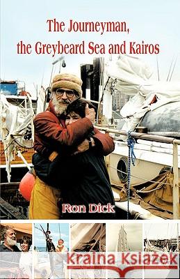 The Journeyman, the Greybeard Sea and Kairos Ron Dick 9781425186982  - książka