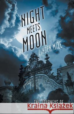 The Journeys of Mason Night: Night Meets Moon Linden Mize 9781480822467 Archway Publishing - książka