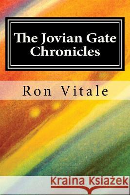 The Jovian Gate Chronicles Ron Vitale 9781495375972 Createspace - książka