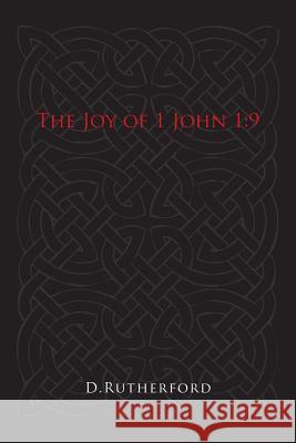 The Joy of 1 John 1: 9 Rutherford, D. 9781491899182 Authorhouse - książka