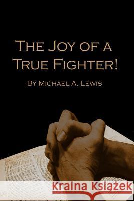 The Joy of A True Fighter Paperwood Publishers 9780615993386 Paperwood Publishers - książka