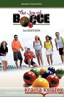 The Joy of Bocce: 3rd Edition Mario Pagnoni 9781452047096 AuthorHouse - książka