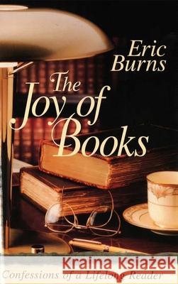 The Joy of Books Eric Burns 9781573920049 Prometheus Books - książka