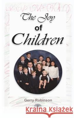 The Joy of Children Gerry Robinson 9780692743843 Gerald Robinson - książka