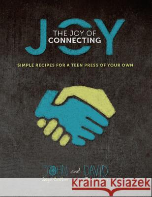 The Joy of Connecting: simple recipes for a Teen Press of your own Teton-Landis, David 9781537220864 Createspace Independent Publishing Platform - książka