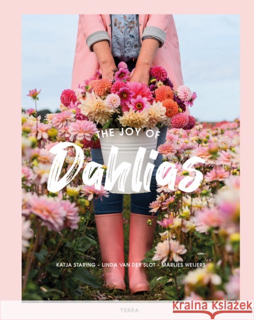 The Joy of Dahlias Katja Staring                            Linda Va Marlies Weijers 9789089898258 Lannoo Publishers - książka