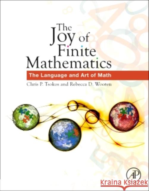 The Joy of Finite Mathematics: The Language and Art of Math Tsokos, Chris P. 9780128029671 Elsevier Science - książka