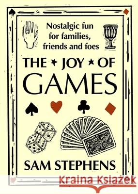 The Joy of Games Sam Stephens 9781399634311 Laurence King - książka