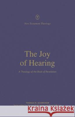 The Joy of Hearing Thomas R. Schreiner 9781433571329 Crossway Books - książka