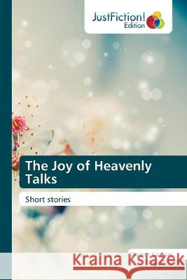The Joy of Heavenly Talks Zhumart Karabaev   9786200108777 Justfiction Edition - książka