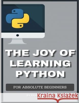 The Joy Of Learning Python: A Complete Guide To Learn Python In 7 Days Saxena, Rahul 9798707747199 Independently published - książka