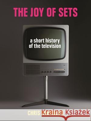 The Joy of Sets: A Short History of the Television Horrocks, Chris 9781780237589 Reaktion Books - książka