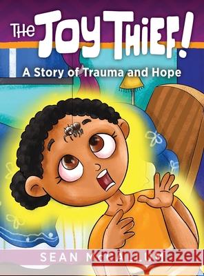 The Joy Thief: A Story of Trauma and Hope Sean McCallum 9781615996674 Loving Healing Press - książka