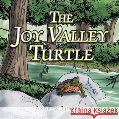The Joy Valley Turtle Andrew J. Lubbers 9781496995100 Authorhouse - książka