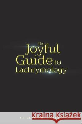 The Joyful Guide to Lachrymology Peter H. Barnes 9781721848522 Createspace Independent Publishing Platform - książka