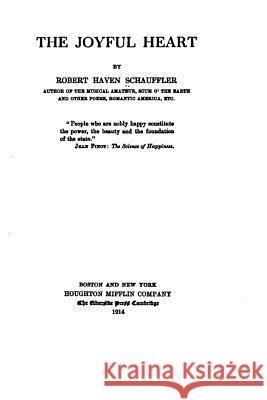The Joyful Heart Robert Haven Schauffler 9781535142151 Createspace Independent Publishing Platform - książka