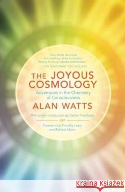 The Joyous Cosmology: Adventures in the Chemistry of Consciousness Alan Watts 9781608682041 New World Library - książka