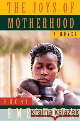 The Joys of Motherhood Buchi Emecheta 9780807616093 Braziller Books - książka