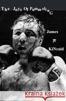 The Joys of Pummeling James R. Kincaid 9781947289796 Freereadpress - książka