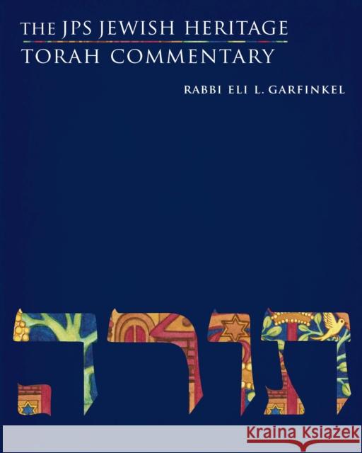 The JPS Jewish Heritage Torah Commentary Eli L. Garfinkel 9780827612679 Jewish Publication Society - książka