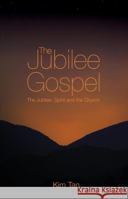 The Jubilee Gospel: The Jubilee, Spirit and the Church Kim Tan 9781860247033 Authentic Lifestyle - książka