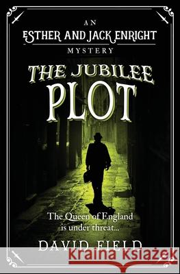 The Jubilee Plot: The Queen of England is under threat... David Field 9781912786398 Sapere Books - książka