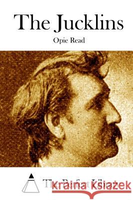 The Jucklins Opie Read The Perfect Library 9781512139747 Createspace - książka