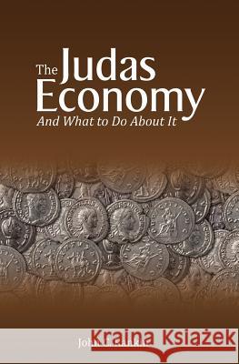 The Judas Economy: And What to Do About It Rankin, John C. 9781500343538 Createspace - książka