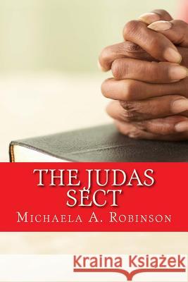 The Judas Sect Michaela a. Robinson 9781514115251 Createspace - książka