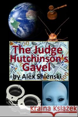 The Judge Hutchinson's Gavel Alex Shlenski 9781087475882 Independently Published - książka