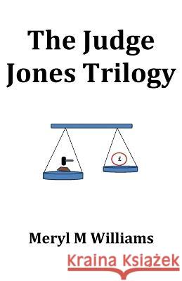 The Judge Jones Trilogy Meryl M Williams   9781916696662 PublishNation - książka