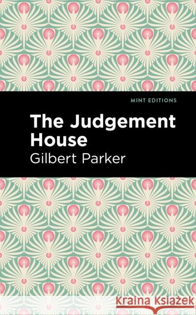 The Judgement House Gilbert Parker Mint Editions 9781513271088 Mint Editions - książka