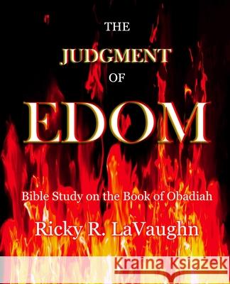 The Judgment of Edom: Bible Study on the Book of Obadiah Ricky Lavaughn 9798335763110 Independently Published - książka