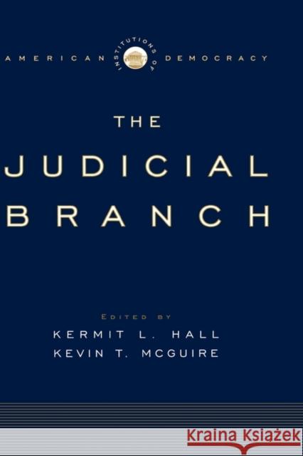 The Judicial Branch Hall, Kermit L. 9780195171723 Oxford University Press - książka