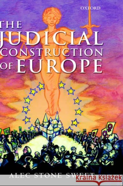 The Judicial Construction of Europe Alec Ston 9780199275526 Oxford University Press - książka