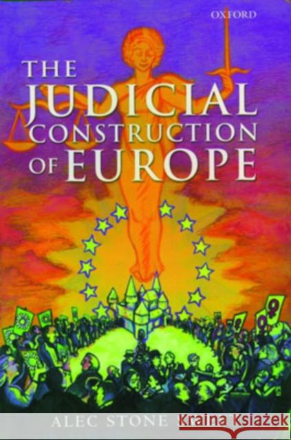 The Judicial Construction of Europe Alec Ston 9780199275533 Oxford University Press - książka