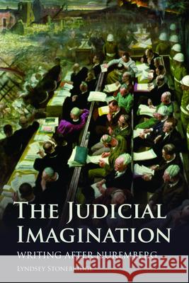 The Judicial Imagination: Writing After Nuremberg Lyndsey Stonebridge 9780748642359 Edinburgh University Press - książka